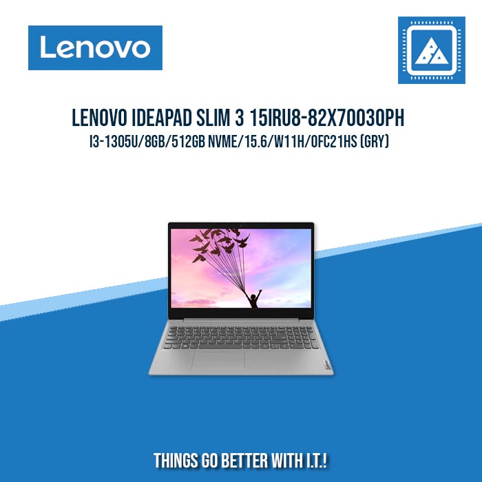 LENOVO IDEAPAD SLIM 3 15IRU8-82X70030PH I3-1305U/8GB/512GB NVME | BEST FOR STUDENTS AND FREELANCERS LAPTOP LENOVO IDEAPAD SLIM 3 15IRU8-82X70030PH I3-1305U/8GB/512GB NVME | BEST FOR STUDENTS AND FREELANCERS LAPTOP